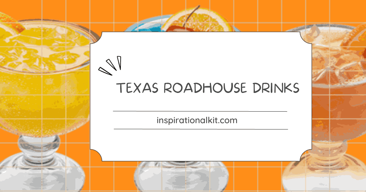 Texas Roadhouse Drinks: Sip, Savor, and Socialize In 2023