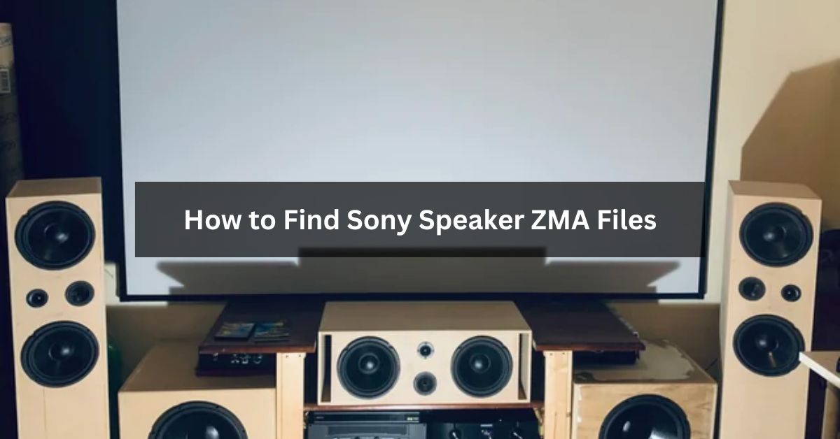 How to Find Sony Speaker ZMA Files: Unveiling the Secrets