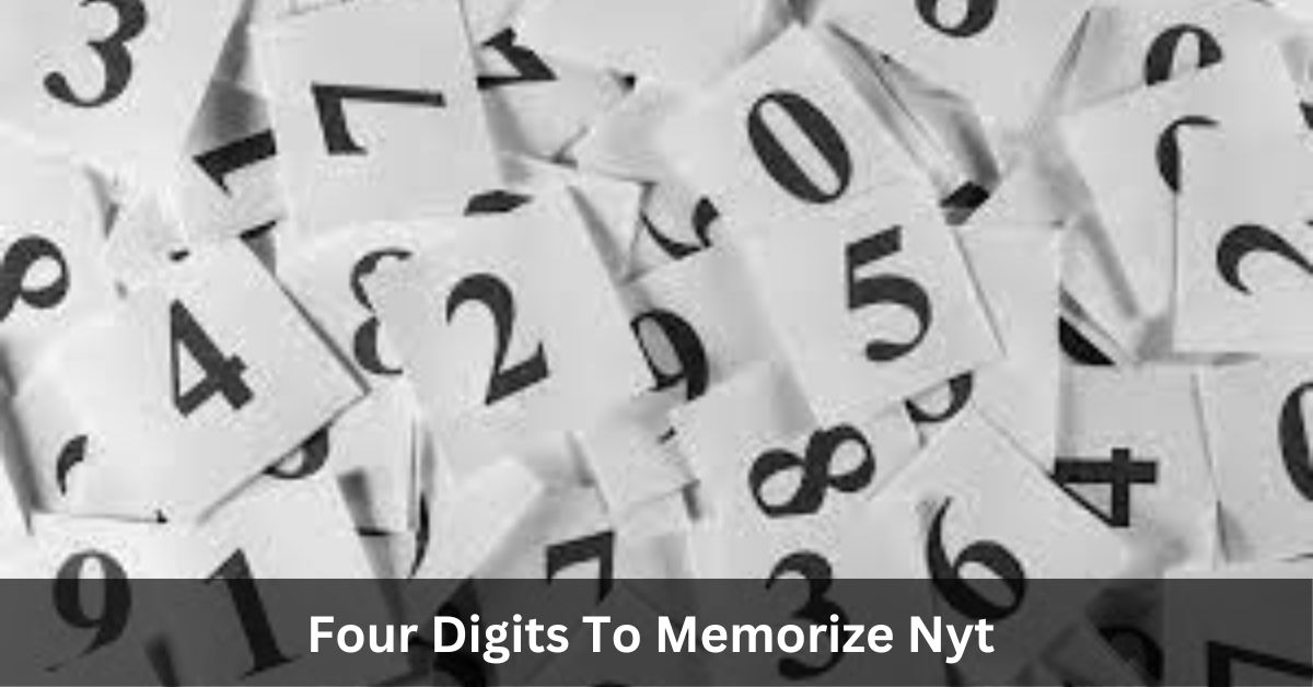 Fascinating Details About Four Digits To Memorize Nyt in 2024