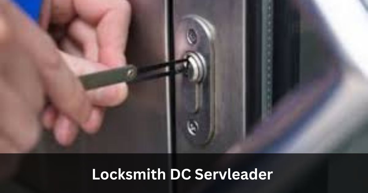 Safeguarding Your World: Locksmith DC Servleader Professional Solutions in 2024