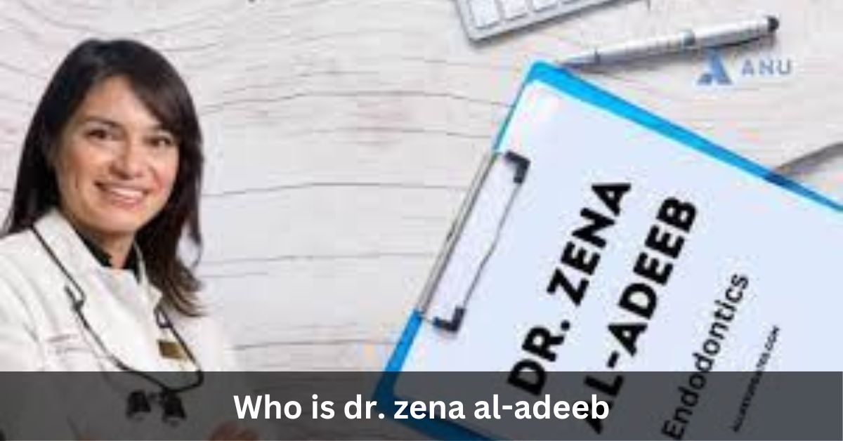 Who is dr. zena al-adeeb